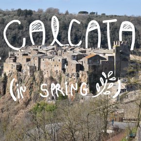 A Place Called Calcata (in Italy!)